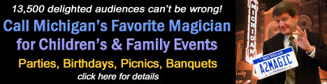 Make your Michigan  children's or family event  amazingly successful, memorable and fun - Guaranteed! Click here for details.